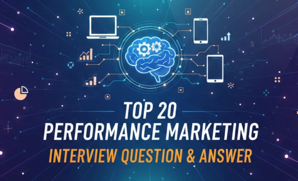 Top 20 Performance Marketing Question & Answer